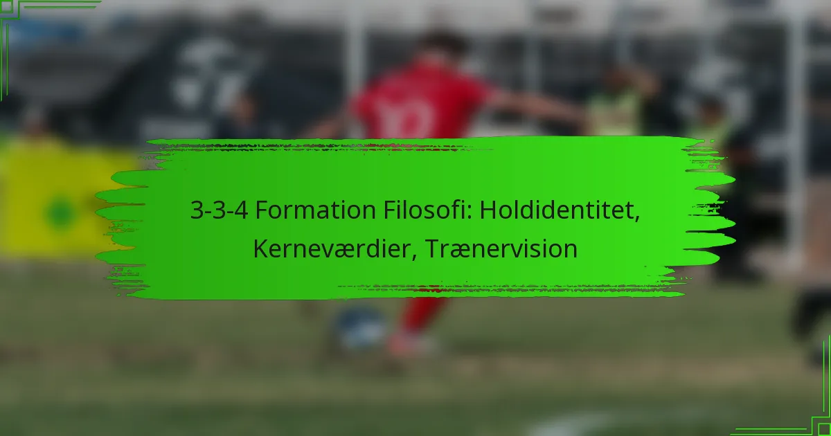 3-3-4 Formation Filosofi: Holdidentitet, Kerneværdier, Trænervision