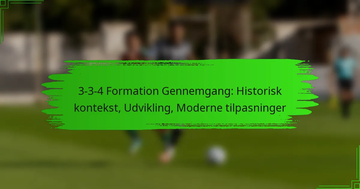 3-3-4 Formation Gennemgang: Historisk kontekst, Udvikling, Moderne tilpasninger