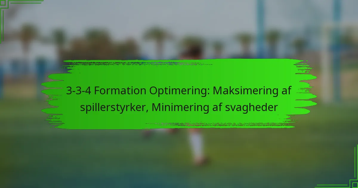 3-3-4 Formation Optimering: Maksimering af spillerstyrker, Minimering af svagheder