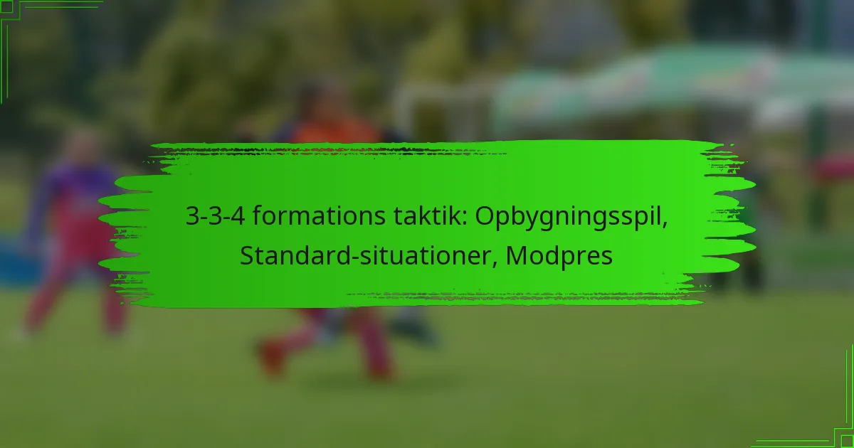 3-3-4 formations taktik: Opbygningsspil, Standard-situationer, Modpres