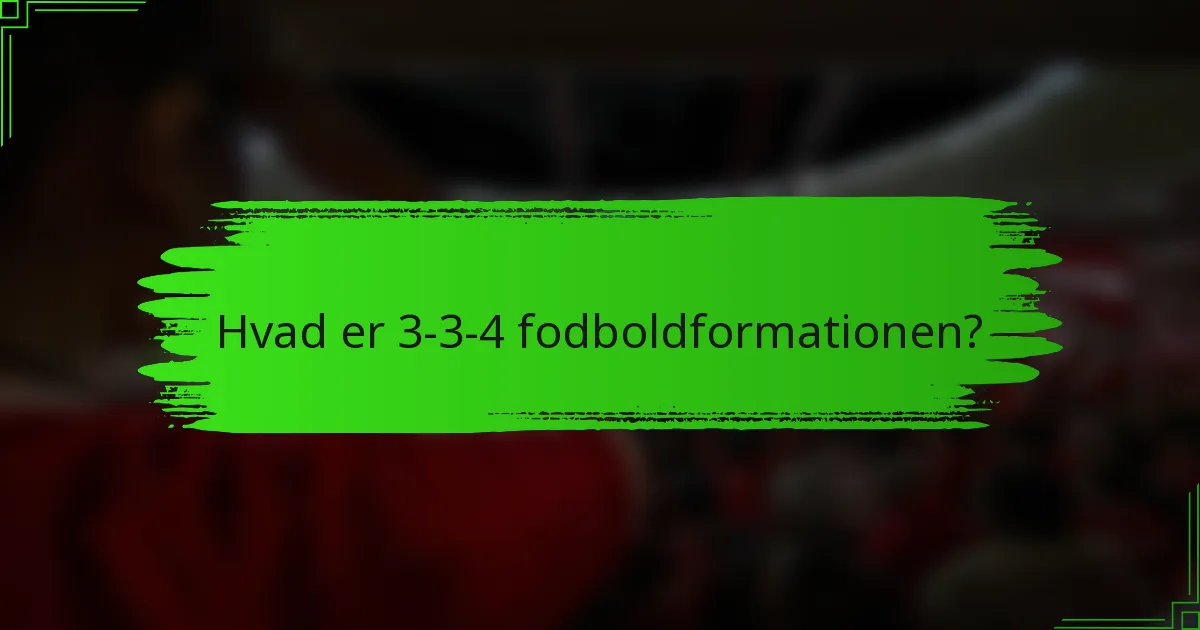 Hvad er 3-3-4 fodboldformationen?