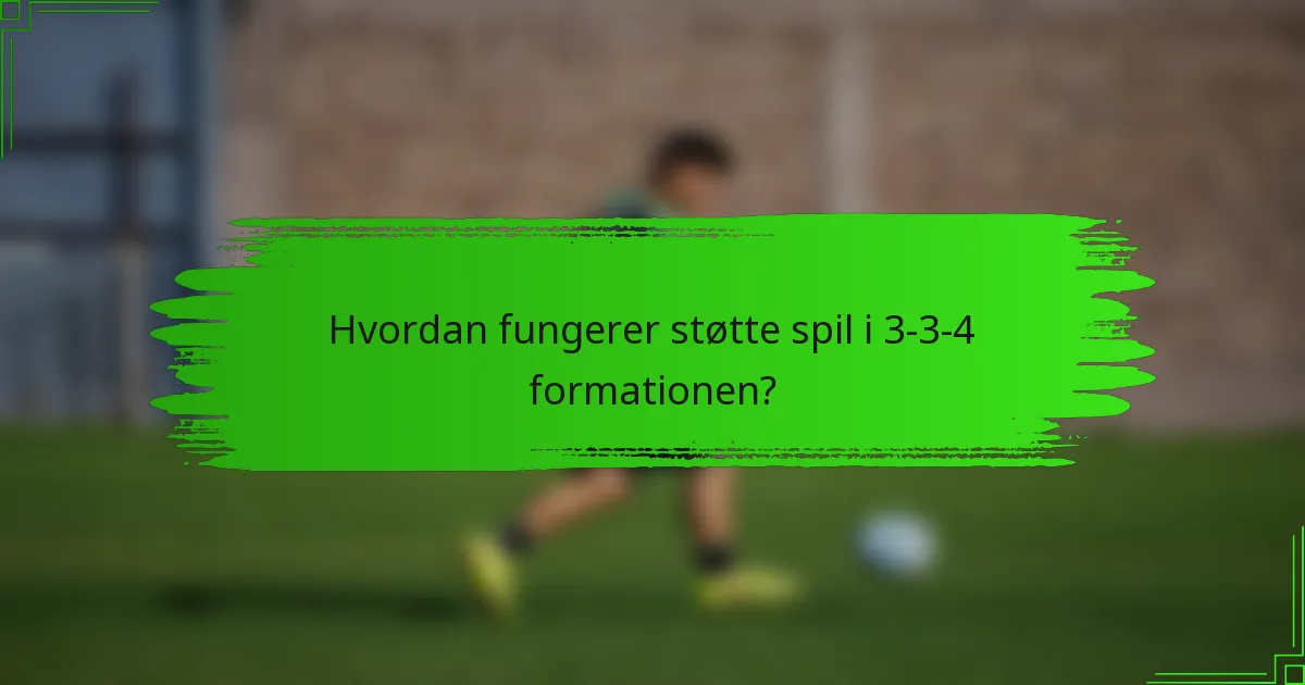 Hvordan fungerer støtte spil i 3-3-4 formationen?